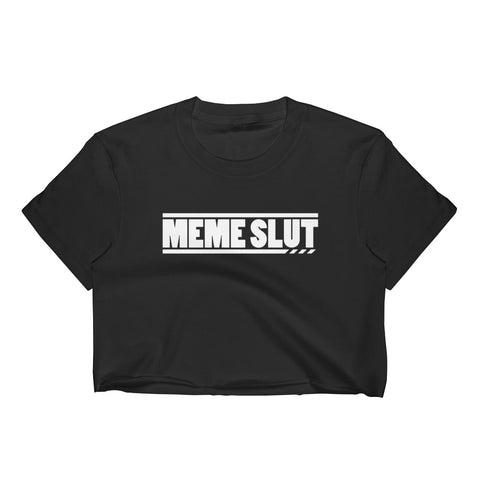 Meme Slut-Women's Crop Top