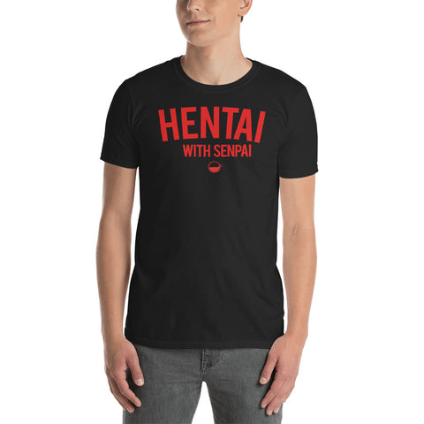 Hentai with Senpai Unisex T-Shirt