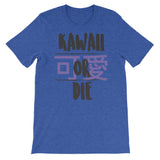 Kawaii or Die-Short-Sleeve Unisex T-Shirt