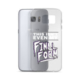 Final Form-Samsung Case