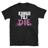 Kawaii til i die